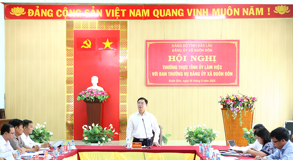 Đoàn công tác của Thường trực Tỉnh ủy làm việc với Đảng ủy xã Buôn Đôn